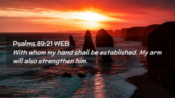 Picture 02 - Psalms 89:21 WEB Desktop Wallpaper - With whom my hand shall be established. My arm - Desktop Bible Verse Wallpaper
