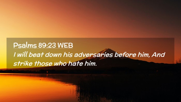 Picture 02 - Psalms 89:23 WEB Desktop Wallpaper - I will beat down his adversaries before him, And - Desktop Bible Verse Wallpaper