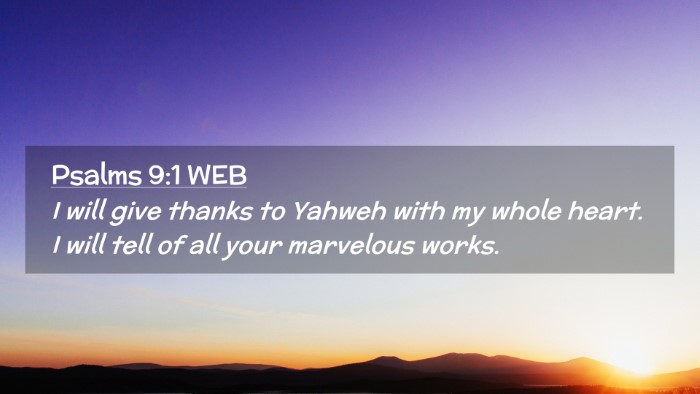 Picture 02 - Psalms 9:1 WEB Desktop Wallpaper - I will give thanks to Yahweh with my whole heart. - Desktop Bible Verse Wallpaper