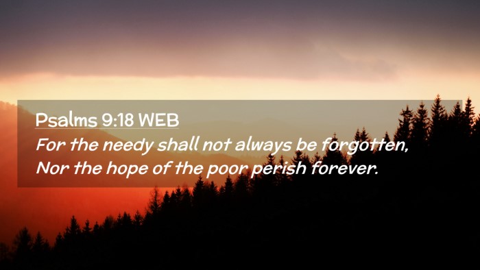 Picture 02 - Psalms 9:18 WEB Desktop Wallpaper - For the needy shall not always be forgotten, Nor - Desktop Bible Verse Wallpaper
