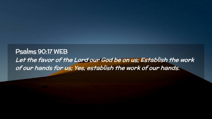Picture 02 - Psalms 90:17 WEB Desktop Wallpaper - Let the favor of the Lord our God be on us; - Desktop Bible Verse Wallpaper