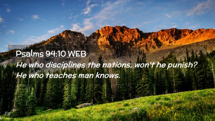 Picture 02 - Psalms 94:10 WEB Desktop Wallpaper - He who disciplines the nations, won't he punish? - Desktop Bible Verse Wallpaper