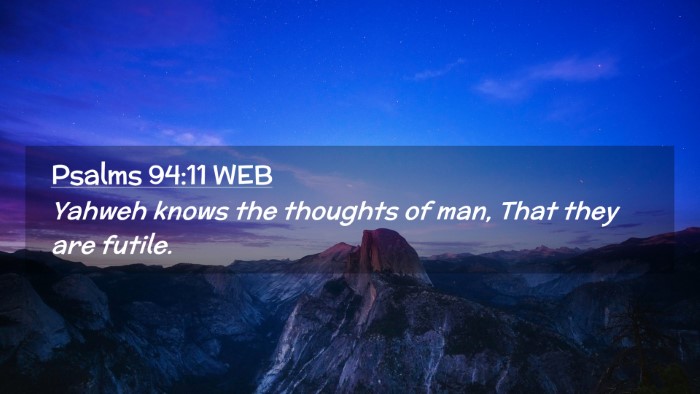 Picture 02 - Psalms 94:11 WEB Desktop Wallpaper - Yahweh knows the thoughts of man, That they are - Desktop Bible Verse Wallpaper