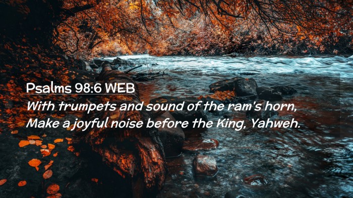 Picture 02 - Psalms 98:6 WEB Desktop Wallpaper - With trumpets and sound of the ram's horn, Make a - Desktop Bible Verse Wallpaper