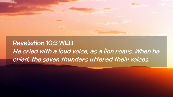 Picture 02 - Revelation 10:3 WEB Desktop Wallpaper - He cried with a loud voice, as a lion roars. When - Desktop Bible Verse Wallpaper