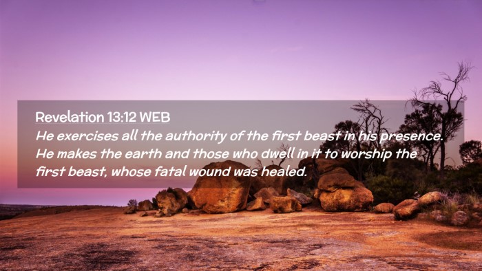 Picture 02 - Revelation 13:12 WEB Desktop Wallpaper - He exercises all the authority of the first beast - Desktop Bible Verse Wallpaper