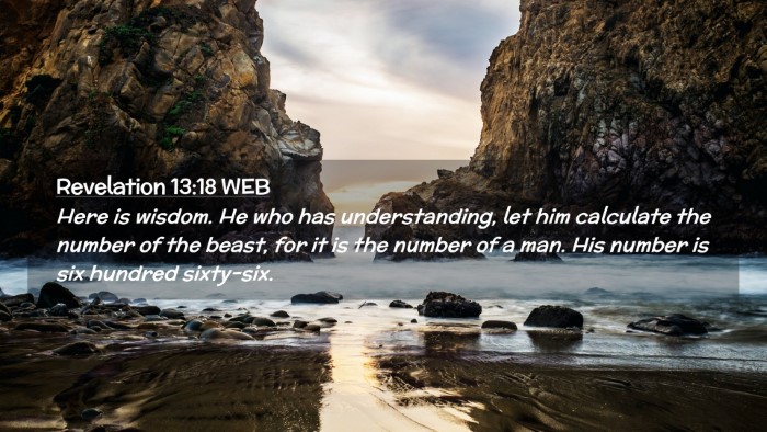 Picture 02 - Revelation 13:18 WEB Desktop Wallpaper - Here is wisdom. He who has understanding, let him - Desktop Bible Verse Wallpaper