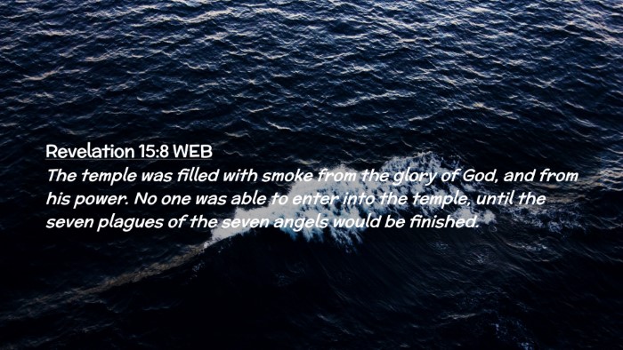 Picture 02 - Revelation 15:8 WEB Desktop Wallpaper - The temple was filled with smoke from the glory - Desktop Bible Verse Wallpaper