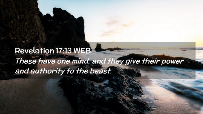 Picture 02 - Revelation 17:13 WEB Desktop Wallpaper - These have one mind, and they give their power - Desktop Bible Verse Wallpaper