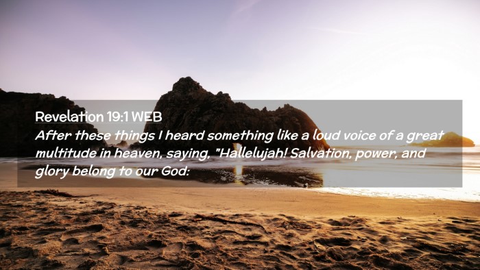 Picture 02 - Revelation 19:1 WEB Desktop Wallpaper - After these things I heard something like a loud - Desktop Bible Verse Wallpaper
