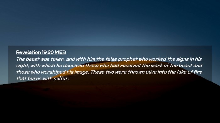 Picture 02 - Revelation 19:20 WEB Desktop Wallpaper - The beast was taken, and with him the false - Desktop Bible Verse Wallpaper