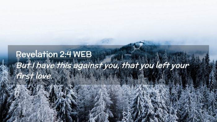 Picture 02 - Revelation 2:4 WEB Desktop Wallpaper - But I have this against you, that you left your - Desktop Bible Verse Wallpaper