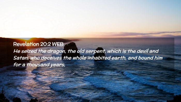 Picture 02 - Revelation 20:2 WEB Desktop Wallpaper - He seized the dragon, the old serpent, which is - Desktop Bible Verse Wallpaper