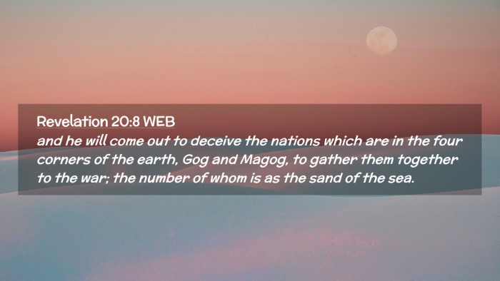 Picture 02 - Revelation 20:8 WEB Desktop Wallpaper - and he will come out to deceive the nations which - Desktop Bible Verse Wallpaper
