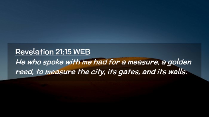 Picture 02 - Revelation 21:15 WEB Desktop Wallpaper - He who spoke with me had for a measure, a golden - Desktop Bible Verse Wallpaper