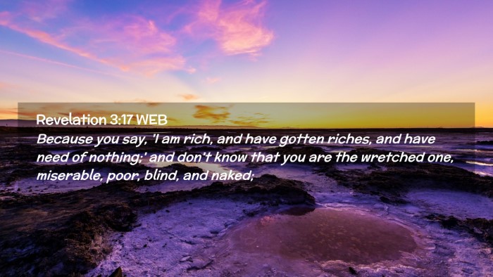 Picture 02 - Revelation 3:17 WEB Desktop Wallpaper - Because you say, 'I am rich, and have gotten - Desktop Bible Verse Wallpaper
