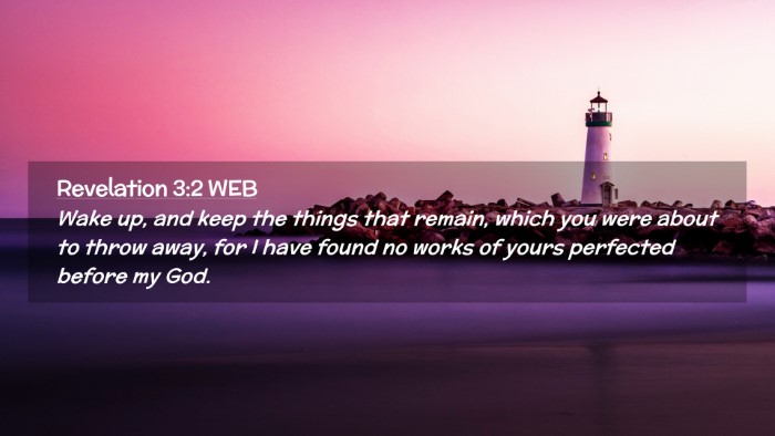 Picture 02 - Revelation 3:2 WEB Desktop Wallpaper - Wake up, and keep the things that remain, which - Desktop Bible Verse Wallpaper