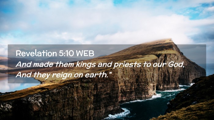 Picture 02 - Revelation 5:10 WEB Desktop Wallpaper - And made them kings and priests to our God, And - Desktop Bible Verse Wallpaper