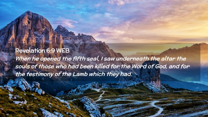 Picture 02 - Revelation 6:9 WEB Desktop Wallpaper - When he opened the fifth seal, I saw underneath - Desktop Bible Verse Wallpaper