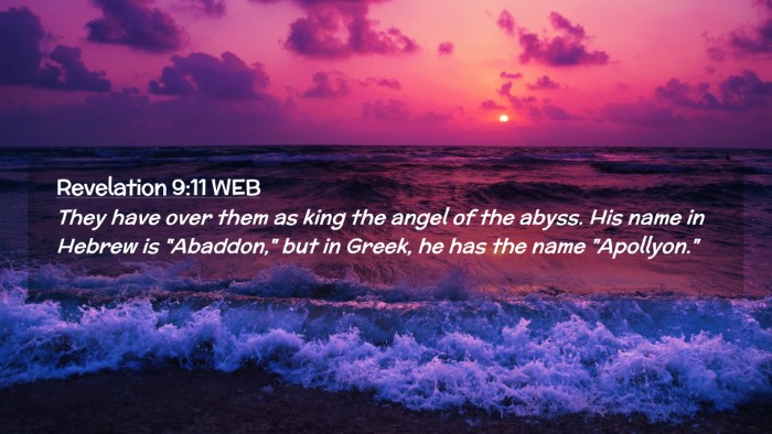 Picture 02 - Revelation 9:11 WEB Desktop Wallpaper - They have over them as king the angel of the - Desktop Bible Verse Wallpaper