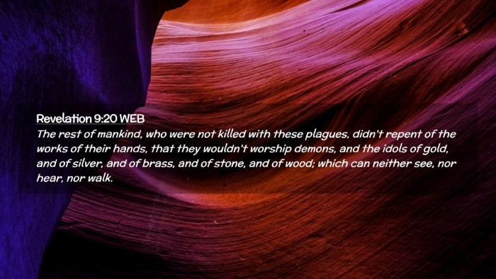 Picture 02 - Revelation 9:20 WEB Desktop Wallpaper - The rest of mankind, who were not killed with - Desktop Bible Verse Wallpaper