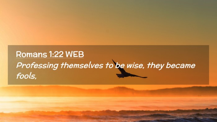 Picture 02 - Romans 1:22 WEB Desktop Wallpaper - Professing themselves to be wise, they became - Desktop Bible Verse Wallpaper