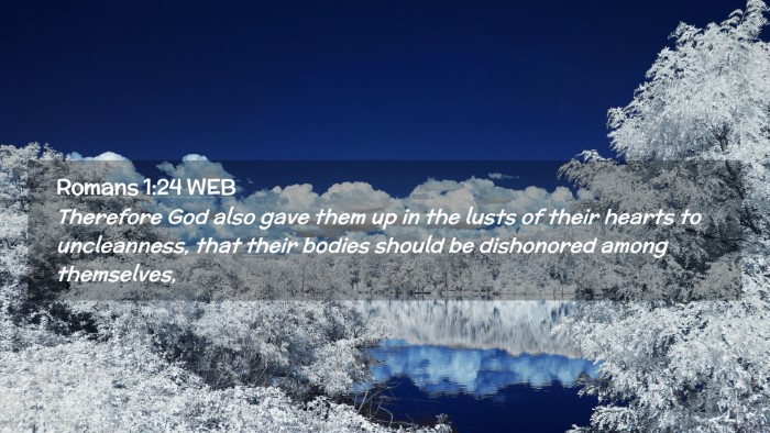 Picture 02 - Romans 1:24 WEB Desktop Wallpaper - Therefore God also gave them up in the lusts of - Desktop Bible Verse Wallpaper