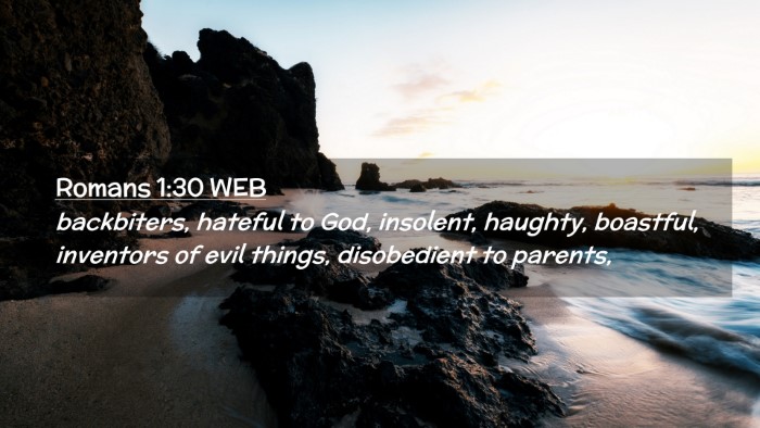 Picture 02 - Romans 1:30 WEB Desktop Wallpaper - backbiters, hateful to God, insolent, haughty, - Desktop Bible Verse Wallpaper