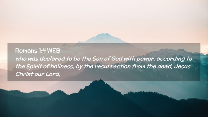 Picture 02 - Romans 1:4 WEB Desktop Wallpaper - who was declared to be the Son of God with power, - Desktop Bible Verse Wallpaper