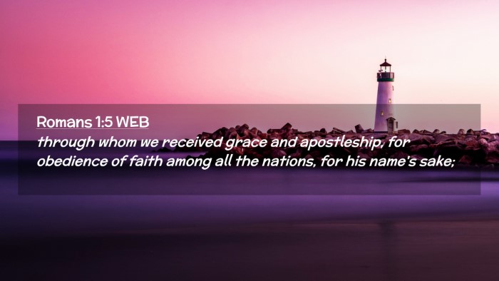 Picture 02 - Romans 1:5 WEB Desktop Wallpaper - through whom we received grace and apostleship, - Desktop Bible Verse Wallpaper