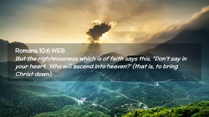Picture 02 - Romans 10:6 WEB Desktop Wallpaper - But the righteousness which is of faith says - Desktop Bible Verse Wallpaper