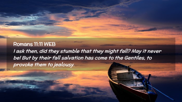 Picture 02 - Romans 11:11 WEB Desktop Wallpaper - I ask then, did they stumble that they might - Desktop Bible Verse Wallpaper