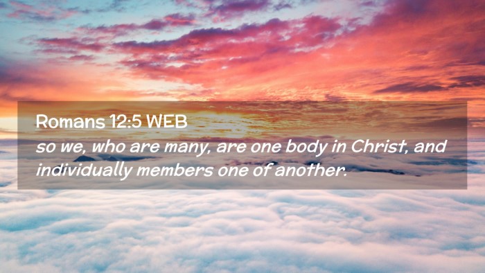 Picture 02 - Romans 12:5 WEB Desktop Wallpaper - so we, who are many, are one body in Christ, and - Desktop Bible Verse Wallpaper