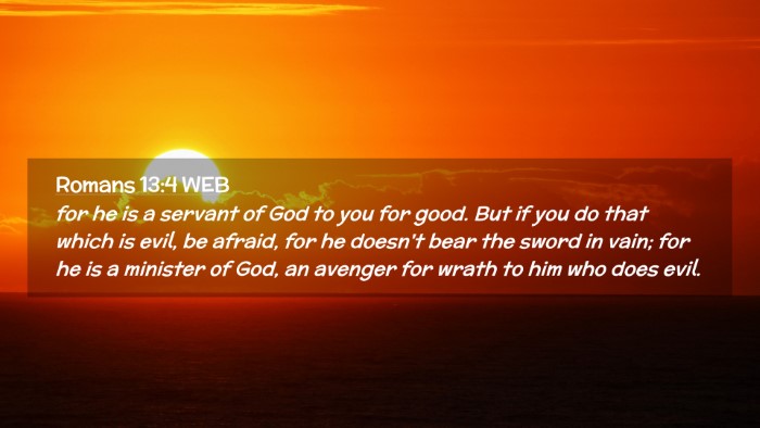 Picture 02 - Romans 13:4 WEB Desktop Wallpaper - for he is a servant of God to you for good. But - Desktop Bible Verse Wallpaper