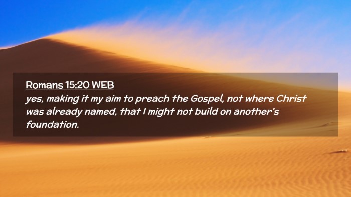Picture 02 - Romans 15:20 WEB Desktop Wallpaper - yes, making it my aim to preach the Gospel, not - Desktop Bible Verse Wallpaper