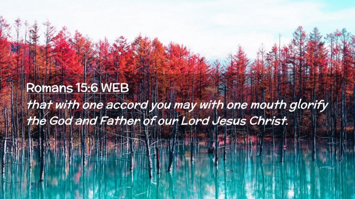 Picture 02 - Romans 15:6 WEB Desktop Wallpaper - that with one accord you may with one mouth - Desktop Bible Verse Wallpaper