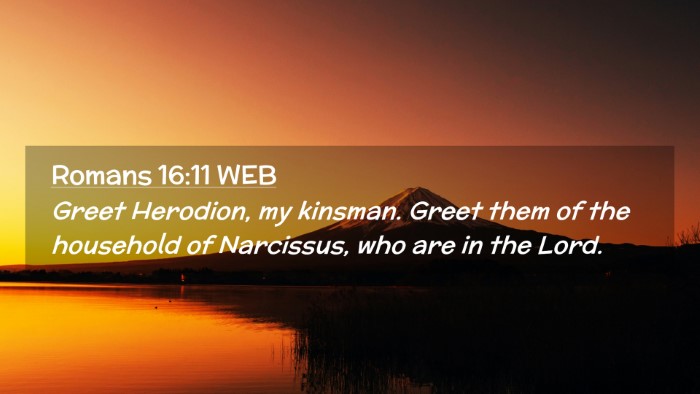 Picture 02 - Romans 16:11 WEB Desktop Wallpaper - Greet Herodion, my kinsman. Greet them of the - Desktop Bible Verse Wallpaper