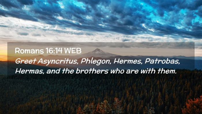 Picture 02 - Romans 16:14 WEB Desktop Wallpaper - Greet Asyncritus, Phlegon, Hermes, Patrobas, - Desktop Bible Verse Wallpaper