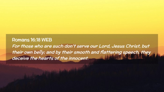 Picture 02 - Romans 16:18 WEB Desktop Wallpaper - For those who are such don't serve our Lord, - Desktop Bible Verse Wallpaper