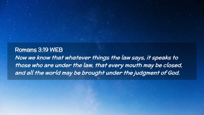 Picture 02 - Romans 3:19 WEB Desktop Wallpaper - Now we know that whatever things the law says, it - Desktop Bible Verse Wallpaper