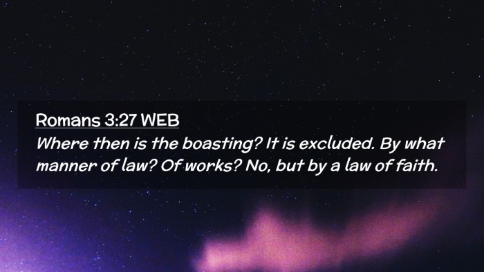 Picture 02 - Romans 3:27 WEB Desktop Wallpaper - Where then is the boasting? It is excluded. By - Desktop Bible Verse Wallpaper