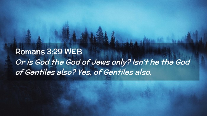 Picture 02 - Romans 3:29 WEB Desktop Wallpaper - Or is God the God of Jews only? Isn't he the God - Desktop Bible Verse Wallpaper
