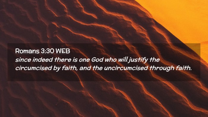 Picture 02 - Romans 3:30 WEB Desktop Wallpaper - since indeed there is one God who will justify - Desktop Bible Verse Wallpaper
