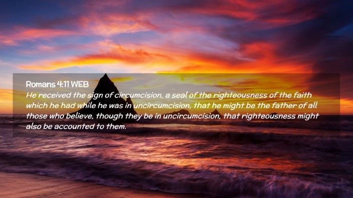 Picture 02 - Romans 4:11 WEB Desktop Wallpaper - He received the sign of circumcision, a seal of - Desktop Bible Verse Wallpaper