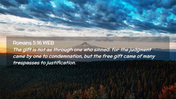 Picture 02 - Romans 5:16 WEB Desktop Wallpaper - The gift is not as through one who sinned: for - Desktop Bible Verse Wallpaper