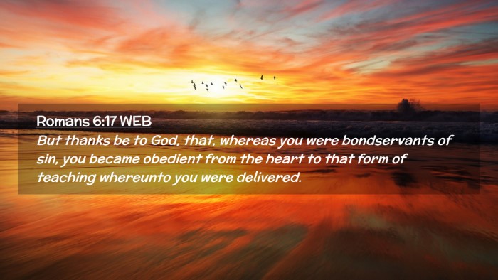 Picture 02 - Romans 6:17 WEB Desktop Wallpaper - But thanks be to God, that, whereas you were - Desktop Bible Verse Wallpaper