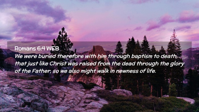 Picture 02 - Romans 6:4 WEB Desktop Wallpaper - We were buried therefore with him through baptism - Desktop Bible Verse Wallpaper