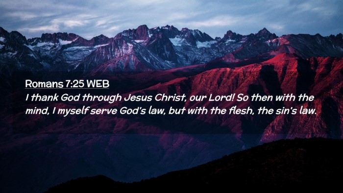 Picture 02 - Romans 7:25 WEB Desktop Wallpaper - I thank God through Jesus Christ, our Lord! So - Desktop Bible Verse Wallpaper