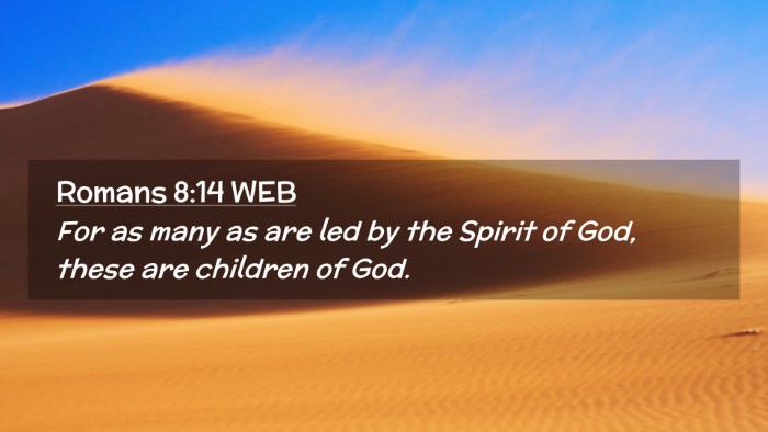 Picture 02 - Romans 8:14 WEB Desktop Wallpaper - For as many as are led by the Spirit of God, - Desktop Bible Verse Wallpaper