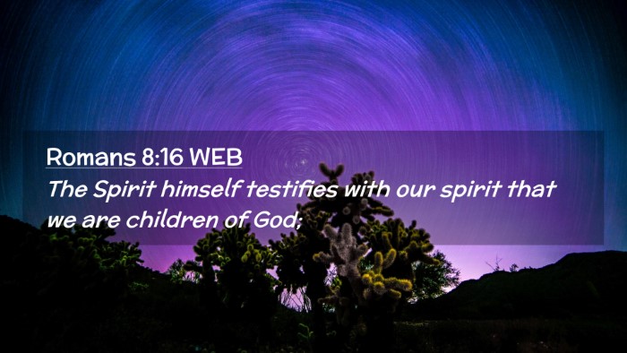 Picture 02 - Romans 8:16 WEB Desktop Wallpaper - The Spirit himself testifies with our spirit that - Desktop Bible Verse Wallpaper